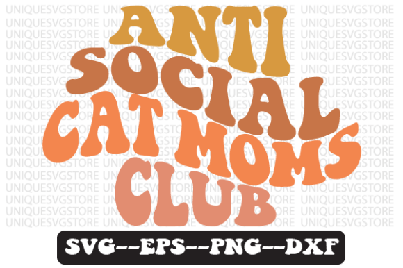Anti Social Cat Moms Club Svg Design Review