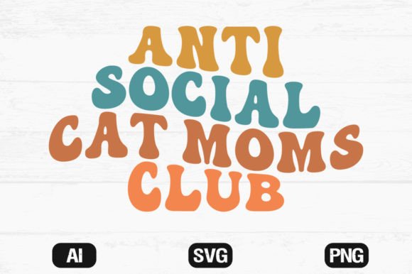 Anti Social Cat Moms Club Wavy Svg File Review