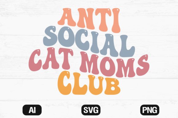 Anti Social Cat Moms Club Wavy Svg Review