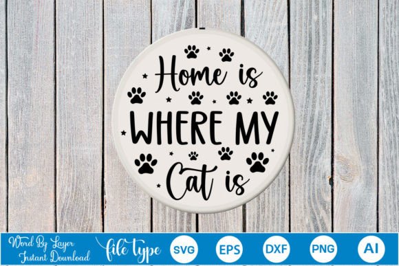 Home is Where My Cat is Round Sign SVG Review