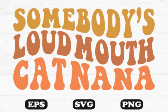 Review of Somebody’s Loud Mouth Cat Nana Retro SVG